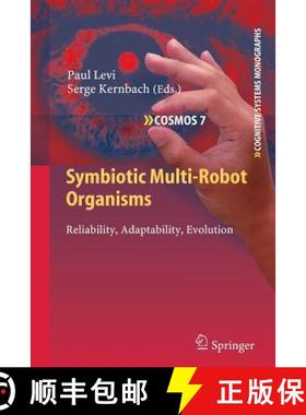 【3-4周达】Symbiotic Multi-Robot Organisms : Reliability, Adaptability, Evolution [9783642263583]