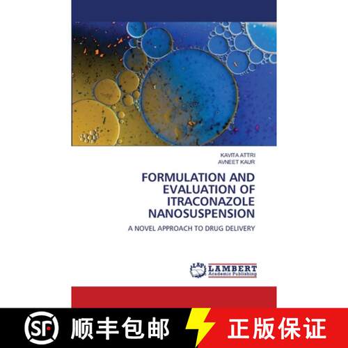 【3-4周达】FORMULATION AND EVALUATION OF ITRACONAZOLE NANOSUSPENSION: A NOVEL APPROACH TO DRUG DELIVE... [9786208427740]