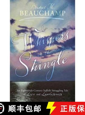 【3-4周达】Whispers in the Shingle: An Eighteenth-Century Suffolk Smuggling Tale of Love and Lawlessness [9781915352842]