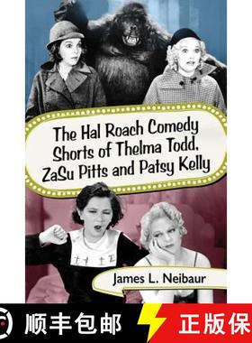 【3-4周达】The Hal Roach Comedy Shorts of Thelma Todd, ZaSu Pitts and Patsy Kelly [9781476672557]