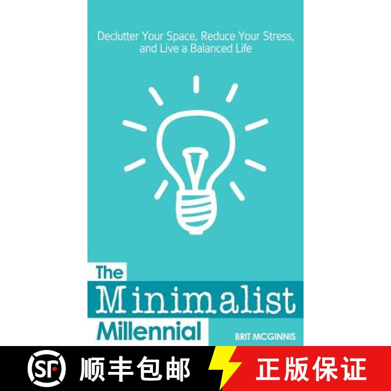 预订 The Minimalist Millennial: Declutter Your Space, Reduce Your Stress, and Live a Balanced Life [9781942761266]
