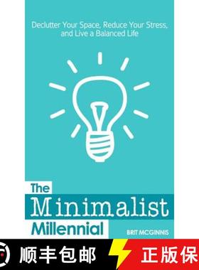 预订 The Minimalist Millennial: Declutter Your Space, Reduce Your Stress, and Live a Balanced Life [9781942761266]