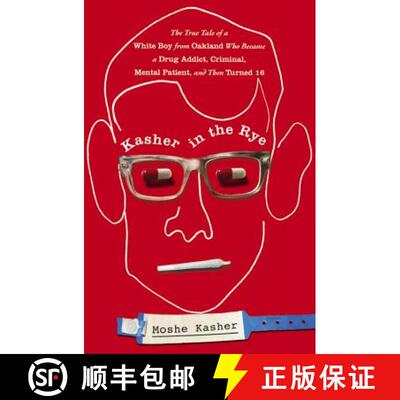 【3-4周达】精装 Kasher in the Rye: The True Tale of a White Boy from Oakland Who Became a Drug Addict... [9780446584265]