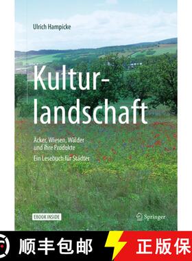 【3-4周达】Kulturlandschaft - Äcker, Wiesen, Wälder Und Ihre Produkte: Ein Lesebuch Für Städter [9783662577523]