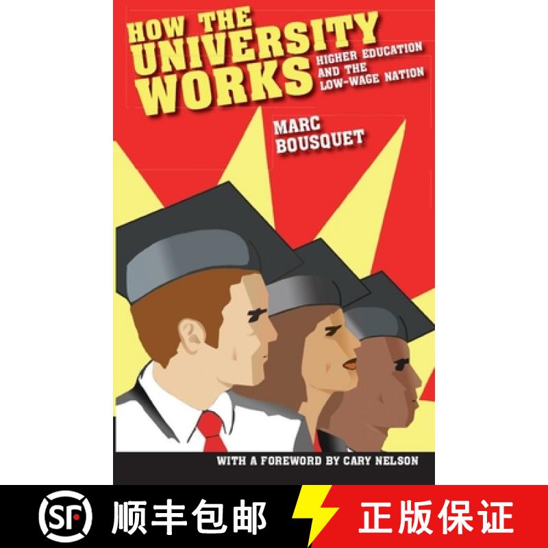 【3-4周达】How the University Works: Higher Education and the Low-Wage Nation [9780814799758]