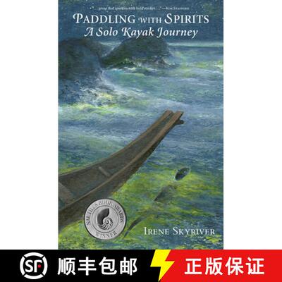 预订 Paddling with Spirits: A Solo Kayak Journey [9780998701240]
