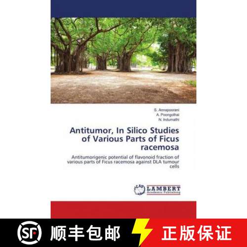 预订 Antitumor, In Silico Studies of Various Parts of Ficus racemosa [9783847309543]