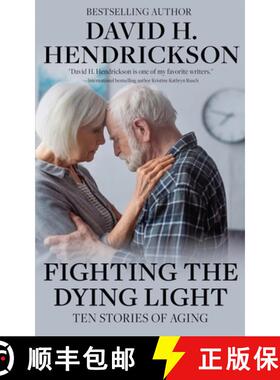 预订 Fighting the Dying Light: Ten Stories of Aging [9781948134187]