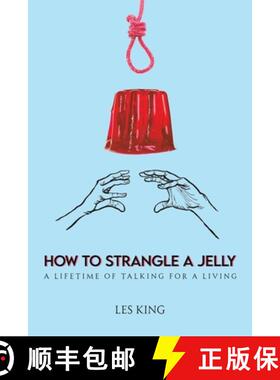【3-4周达】How to Strangle a Jelly: A Lifetime of Talking for a Living [9781035877959]