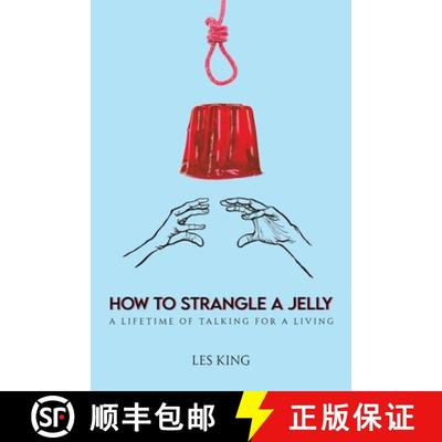 【3-4周达】How to Strangle a Jelly: A Lifetime of Talking for a Living [9781035877959]