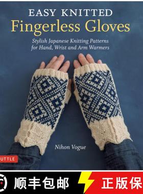 【3-4周达】Easy Knitted Fingerless Gloves: Stylish Japanese Knitting Patterns for Hand, Wrist and Arm... [9784805315170]