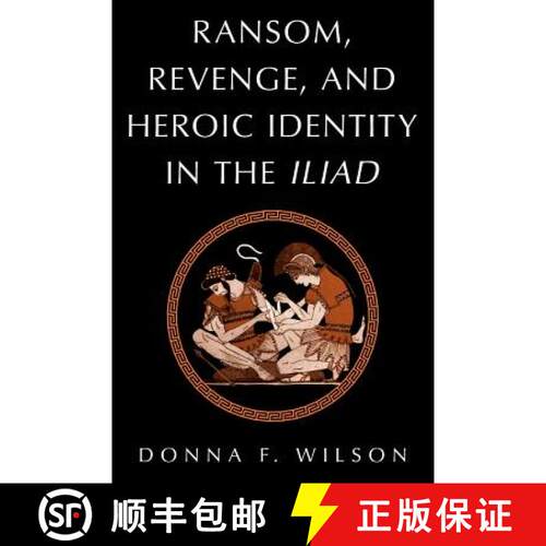 【3-4周达】Ransom, Revenge, and Heroic Identity in the Iliad [9780521032780]