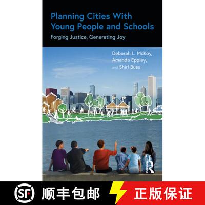 【3-4周达】精装 Planning Cities With Young People and Schools: Forging Justice, Generating Joy [9780367694340]
