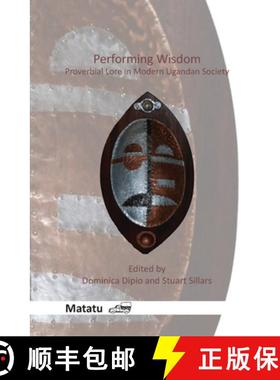 预订 Performing Wisdom: Proverbial Lore in Modern Ugandan Society [9789042038110]