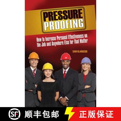 【3-4周达】Pressure Proofing: How to Increase Personal Effectiveness on the Job and Anywhere Else for... [9781138979284]