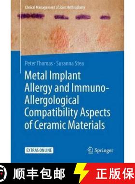 预订 Metal Implant Allergy and Immuno-Allergological Compatibility Aspects of Ceramic Materials [9783662474396]