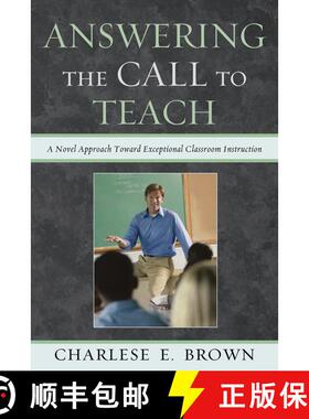 【3-4周达】Answering the Call to Teach : A Novel Approach to Exceptional Classroom Instruction [9781610487450]