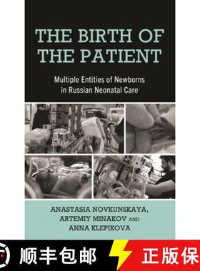 预订 The Birth of the Patient: Multiple Entities of Newborns in Russian Neonatal Care [9781666937404]