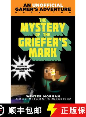 【3-4周达】The Mystery of the Griefer's Mark: An Unofficial Gamer''s Adventure, Book Two [9781510734302]