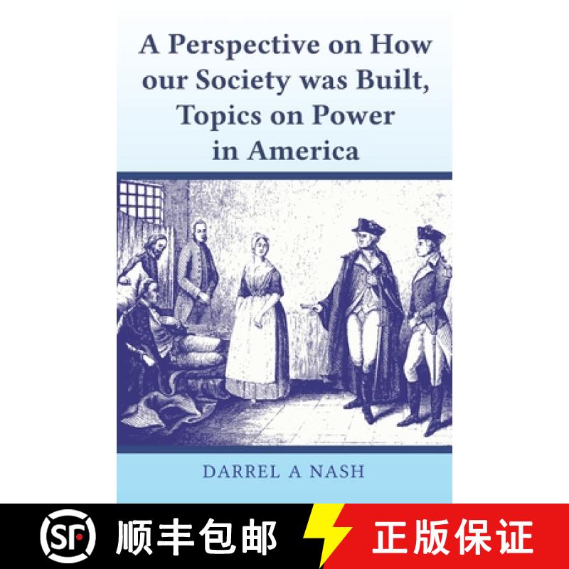 【2-3周达】A perspective on how our Society was Built, Topics on Power in America [9781956001174]