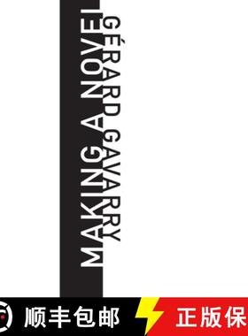 【3-4周达】Making a Novel: Or, How, Following the Book of Judith, I Devised a Story of the Suburbs, a... [9781564785763]