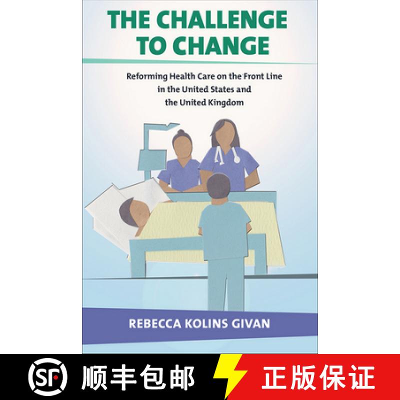 【3-4周达】The Challenge to Change: Reforming Health Care on the Front Line in the United States and ... [9780801450051]