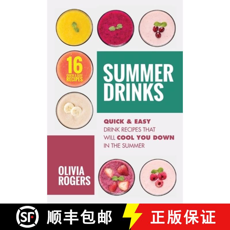 【3-4周达】Summer Drinks (2nd Edition): 16 Quick & Easy Drink Recipes That Will Cool You Down In The ... [9781925997835]
