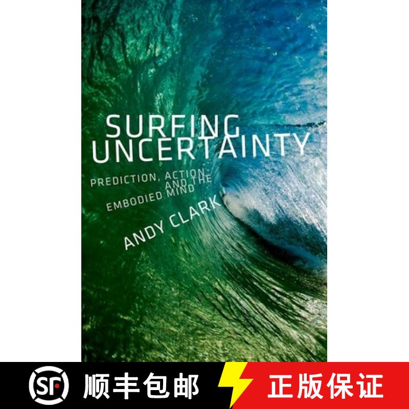 【2-3周达】Surfing Uncertainty: Prediction, Action, and the Embodied Mind [9780190933210]