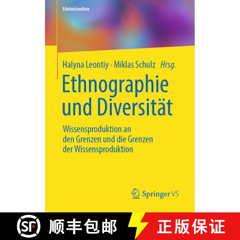【3-4周达】Ethnographie Und Diversität: Wissensproduktion an Den Grenzen Und Die Grenzen Der Wissens... [9783658219819]
