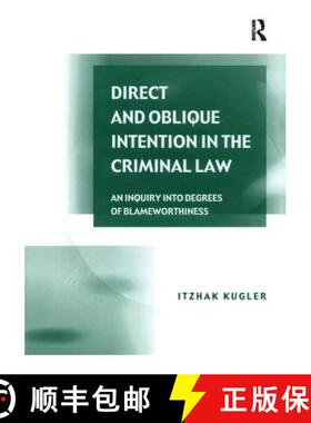 【3-4周达】Direct and Oblique Intention in the Criminal Law: An Inquiry Into Degrees of Blameworthiness [9780754622482]
