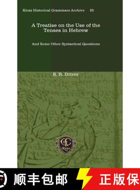 【3-4周达】精装 Treatise on the Use of the Tenses in Hebrew: And Some Other Syntactical Questions [9781611432862]