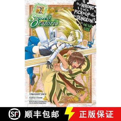 【3-4周达】Is It Wrong to Try to Pick Up Girls in a Dungeon? on the Side: Sword Oratoria, Vol. 2 (Manga) [9780316558648]