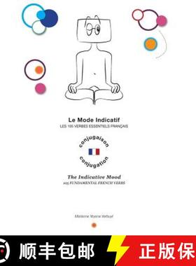 预订 The Indicative Mood: 105 Fundamental French Verbs [9780998420707]