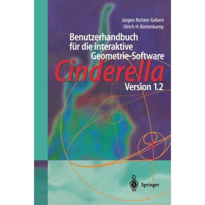 【4周达】Benutzerhandbuch Für Die Interaktive Geometrie-Software: Cinderella Version 1.2 [9783540679684]