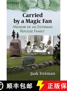 【3-4周达】Carried by a Magic Fan : Memoir of an Estonian Refugee Family [9781476691503]