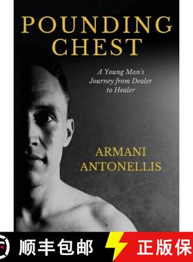 【3-4周达】Pounding Chest: A Young Man's Journey from Dealer to Healer [9798987647509]