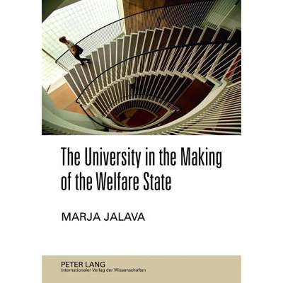 【4周达】The University in the Making of the Welfare State: The 1970s Degree Reform in Finland [9783631584613]