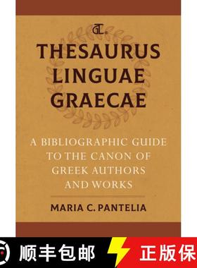 预订 Thesaurus Linguae Graecae: A Bibliographic Guide to the Canon of Greek Authors and Works [9780520388192]