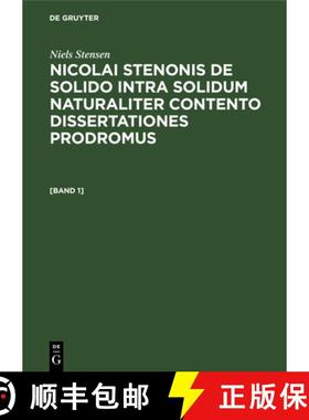 预订 Niels Stensen: Nicolai Stenonis de Solido Intra Solidum Naturaliter Contento Dissertationes Prod... [9783112569870]