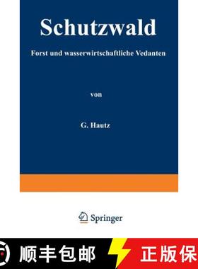 【3-4周达】Schutzwald: Forst- Und Wasserwirtschaftliche Gedanken [9783642985164]