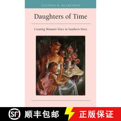 【3-4周达】Daughters of Time – Creating Woman`s Voice in Southern Story [9780820314440]