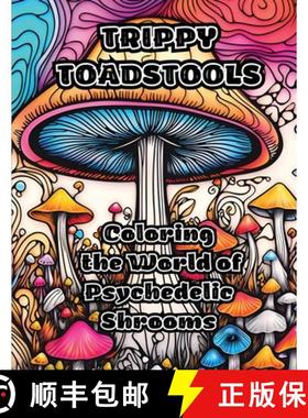 【3-4周达】Trippy Toadstools: Coloring the World of Psychedelic Shrooms [9798868923791]