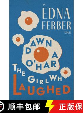 预订 Dawn O'Hara, The Girl Who Laughed - An Edna Ferber Novel;With an Introduction by Rogers Dickinson [9781528720335]