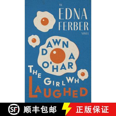 【3-4周达】Dawn O'Hara, The Girl Who Laughed - An Edna Ferber Novel;With an Introduction by Rogers Di... [9781528720335]