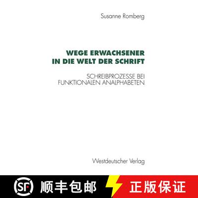 【3-4周达】Wege Erwachsener in die Welt der Schrift : Schreibprozesse bei funktionalen Analphabeten [9783531124124]
