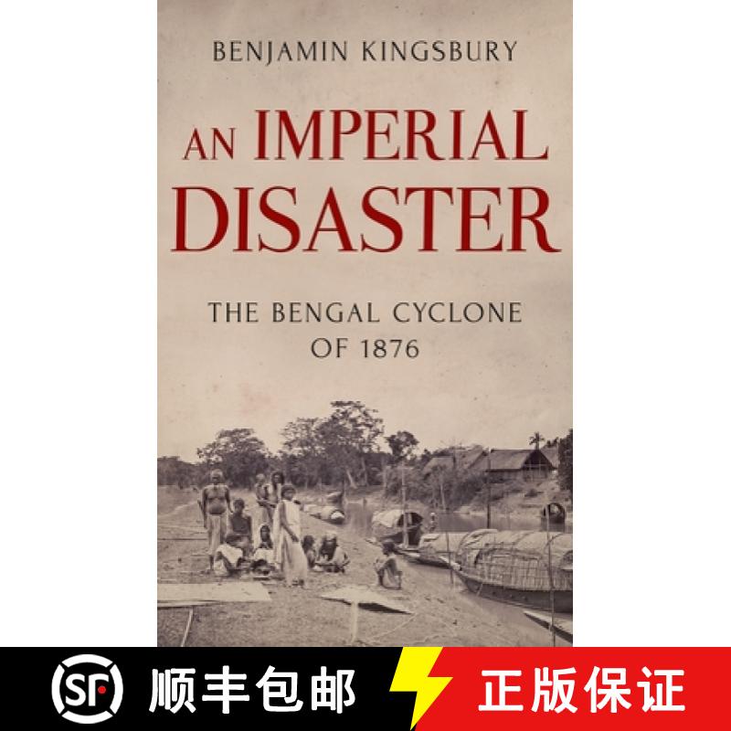 【3-4周达】An Imperial Disaster: The Bengal Cyclone of 1876 [9780190876098]