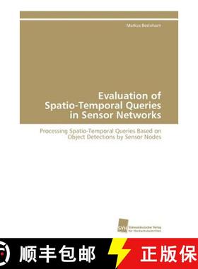预订 Evaluation of Spatio-Temporal Queries in Sensor Networks [9783838125145]