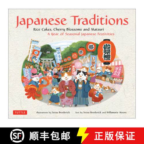 【3-4周达】精装 Japanese Traditions: Rice Cakes, Cherry Blossoms and Matsuri: A Year of Seasonal Japa... [9784805310892]