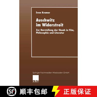【3-4周达】Auschwitz im Widerstreit : Zur Darstellung der Shoah in Film, Philosophie und Literatur [9783824443666]