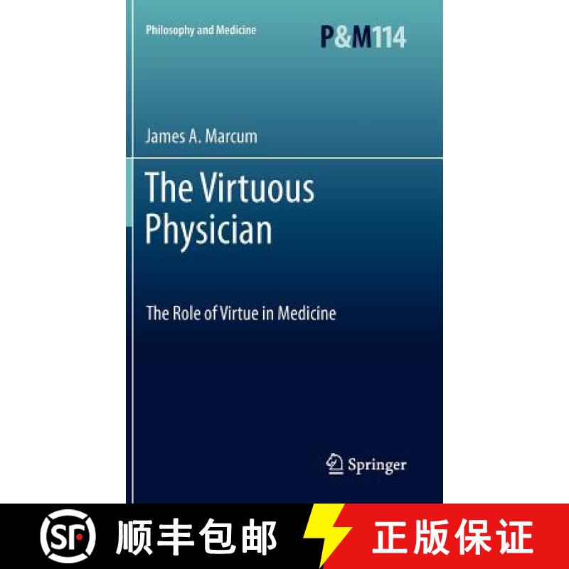 【3-4周达】The Virtuous Physician : The Role of Virtue in Medicine [9789400727052]